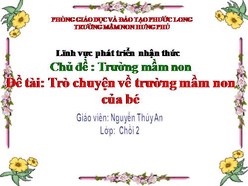TRÒ CHUYỆN TRƯỜNG MẦM NON CỦA BÉ